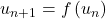 u_{n+1}= f \left(u_n \right)