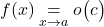 f(x)\underset{x\to a}{=} o\big(c\big)