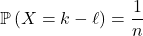 \mathbb{P} \left( X = k - \ell \right) = \dfrac1n