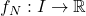 f_N:I\to\mathbb{R}