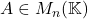 A \in \mathscr{M}_n(\mathbb{K})