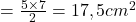 =\frac{5\times7}{2}=17,5 cm^2