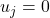 u_{j}=0