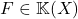 F \in \mathbb{K}(X)