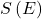 S \left( E \right)
