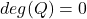 deg(Q)=0
