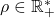\rho\in\mathbb{R}_+^*