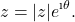 \[z=|z|e^{\i\theta}.\]