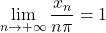 \lim\limits_{n \to + \infty} \dfrac{x_n}{n \pi}=1