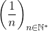 \left( \dfrac1n \right)_{n \in \mathbb{N}^*}