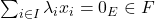 \sum_{i \in I} \lambda_i x_i = 0_E \in F