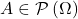 A \in \mathcal P \left( \Omega \right)