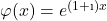 \varphi(x)= e^{(1+\i) x}