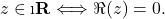 \[z\in\i\mathbf{R}\Longleftrightarrow \Re(z)=0.\]