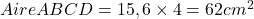 Aire ABCD=15,6\times{4}=62cm^2