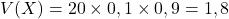 V(X)=20\times0,1\times0,9=1,8