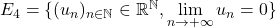 E_4 = \{(u_n)_{n \in \mathbb{N}} \in \mathbb{R}^{\mathbb{N}}, \lim\limits_{n \to +\infty} u_n = 0\}