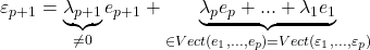 \[$\varepsilon_{p+1}=\underbrace{\lambda_{p+1}}_{\ne 0} e_{p+1} + \underbrace{\lambda_{p}e_p+...+\lambda_{1}e_1}_{\in Vect(e_1,...,e_p)=Vect(\varepsilon_1,...,\varepsilon_p)\]
