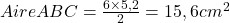 Aire ABC = \frac{6\times5,2}{2}=15,6 cm^2