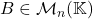 B\in \mathcal{M}_n(\mathbb{K})