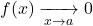 f(x)\xrightarrow[x\to a]{}0