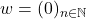 w=(0)_{n \in \mathbb{N}}