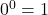 0^0 = 1