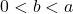 0<b<a