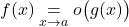 f(x)\underset{x\to a}{=} o\big(g(x)\big)