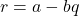 r = a-bq