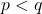 p<q