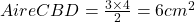 Aire CBD = \frac{3\times4}{2}=6 cm^2