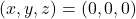 (x,y,z)=(0,0,0)