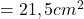 =21,5 cm^2
