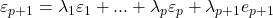 \[$ \varepsilon_{p+1}=\lambda_1\varepsilon_1+...+\lambda_p\varepsilon_p+\lambda_{p+1} e_{p+1}\]