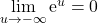 \lim\limits_{u \to - \infty} \mathrm{e}^{u} = 0