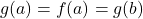 g(a)=f(a)=g(b)