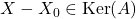 X-X_0\in\mathrm{Ker}(A)