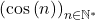 \left( \cos \left(  n \right) \right)_{n \in \mathbb{N}^*}