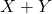 X + Y