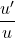 \dfrac{u'}{u}