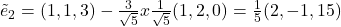 \~e_2=(1,1,3)-\frac{3}{\sqrt{5}}x\frac{1}{\sqrt{5}}(1,2,0)=\frac{1}{5}(2,-1,15)