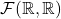 \mathcal{F}(\mathbb{R},\mathbb{R})