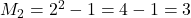 M_2=2^2-1=4-1=3
