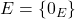 E = \{0_E\}