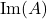 \mathrm{Im}(A)