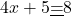 4x+5\underline{=}8