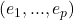 (e_1,...,e_p)