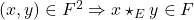 (x,y) \in F^2 \Rightarrow x\star_Ey \in F