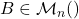 B\in \mathcal{M}_n(\K)